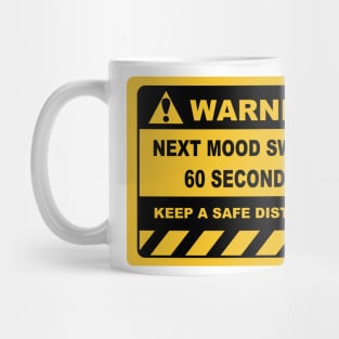 Funny Human Warning Label NEXT MOOD SWING 60 SECONDS Mug